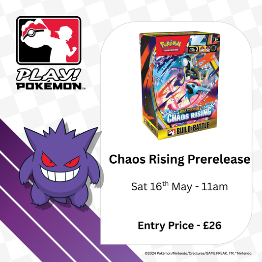Chaos Rising Prerelease - 16th May 2026 - 11am